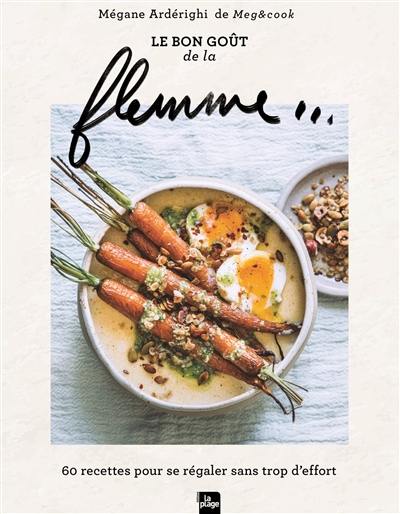 Flemme... : les recettes de Meg&Cook Flemme... : les recettes de Meg&Cook