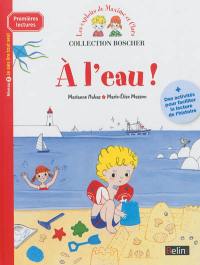 Les exploits de Maxime et Clara. A l'eau ! : niveau 3 Les exploits de Maxime et Clara. A l'eau ! : niveau 3