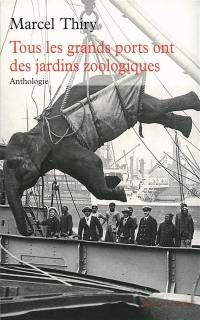Tous les grands ports ont des jardins zoologiques : anthologie Tous les grands ports ont des jardins zoologiques : anthologie