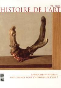Histoire de l'art, n° 70. Approches visuelles : une chance pour l'histoire de l'art ? Histoire de l'art, n° 70. Approches visuelles : une chance pour l'histoire de l'art ?