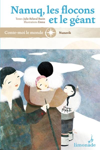 Nanuq, les flocons et le géant : Nunavik Nanuq, les flocons et le géant : Nunavik
