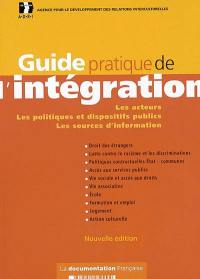 Guide pratique de l'intégration 2002 : les acteurs, les politiques et dispositifs publics, les sources d'information : droit des étrangers, lutte contre le racisme et les discriminations, politiques contractuelles Etat-communes, accès aux services publics, vie sociale et accès aux droits, vie associative, école...
