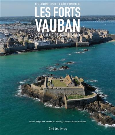 Les forts Vauban de la baie de Saint-Malo : les sentinelles de la côte d'Emeraude Les forts Vauban de la baie de Saint-Malo : les sentinelles de la côte d'Emeraude