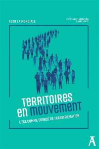 Territoires en mouvement : l'ESS comme source de transformation