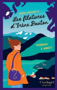Les filatures d'Irène Bouton. Tournage à Annecy