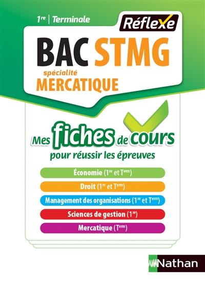 Bac STMG spécialité mercatique 1re et terminale : mes fiches de cours pour réussir les épreuves Bac STMG spécialité mercatique 1re et terminale : mes fiches de cours pour réussir les épreuves