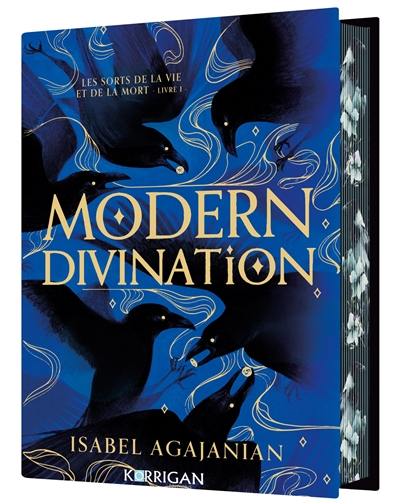 Les sorts de la vie et de la mort. Vol. 1. Modern divination