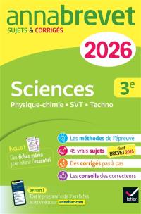 Sciences 3e : physique chimie, SVT, techno : nouveau brevet 2026