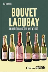 Bouvet-Ladubay : la longue histoire d'un brut de Loire
