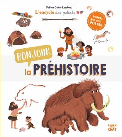 Bonjour la préhistoire Bonjour la préhistoire