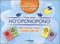 Vivre avec ho'oponopono : découvrez votre mission de vie
