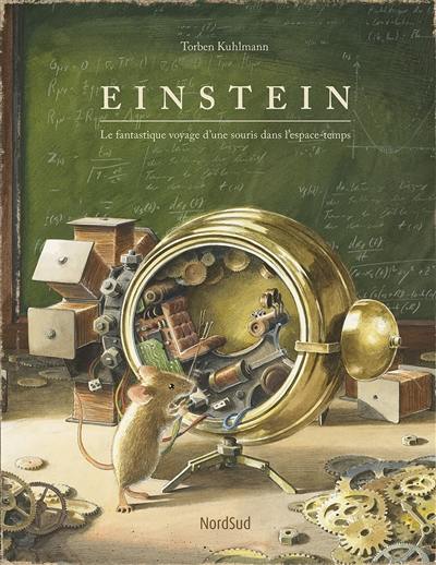 Einstein : le fantastique voyage d'une souris dans l'espace-temps Einstein : le fantastique voyage d'une souris dans l'espace-temps