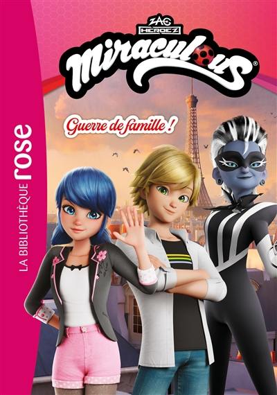 Miraculous : nouvelles histoires. Vol. 3. Guerre de famille ! Miraculous : nouvelles histoires. Vol. 3. Guerre de famille !