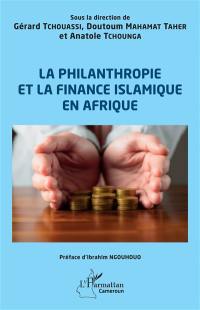 La philanthropie et la finance islamique en Afrique