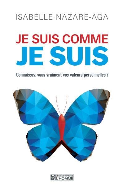 Je suis comme je suis : connaissez-vous vraiment vos valeurs personnelles ?