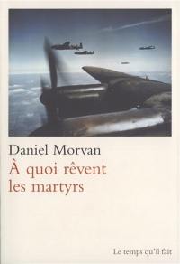A quoi rêvent les martyrs