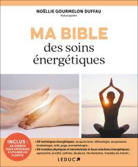Ma bible des soins énergétiques Ma bible des soins énergétiques