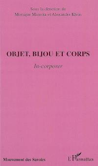Objet, bijou et corps : in-corporer
