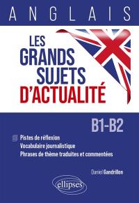 Les grands sujets d'actualité : anglais B1-B2