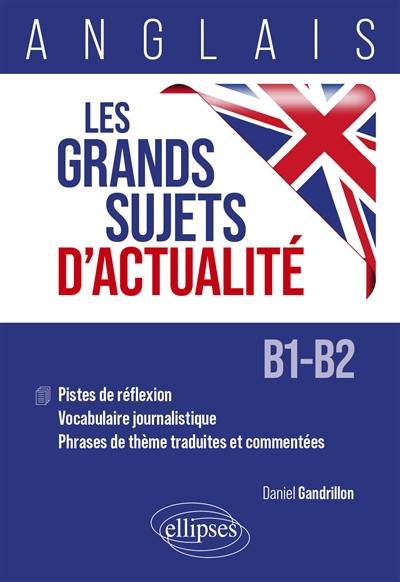 Les grands sujets d'actualité : anglais B1-B2