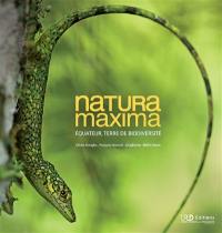 Natura maxima : Equateur, terre de biodiversité Natura maxima : Equateur, terre de biodiversité