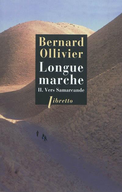 Longue marche. Vol. 2. Vers Samarcande Longue marche. Vol. 2. Vers Samarcande