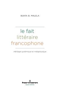 Le fait littéraire francophone : héritage systémique, hénologie et poétiques de résistance