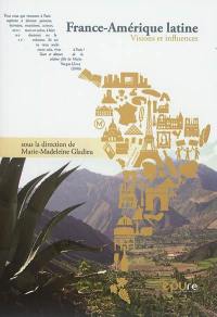 France-Amérique latine : visions et influences