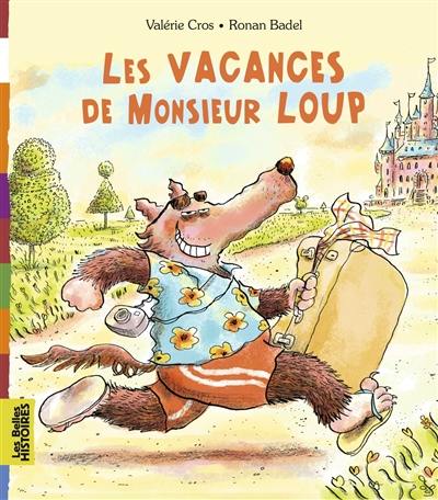 Les vacances de Monsieur Loup Les vacances de Monsieur Loup
