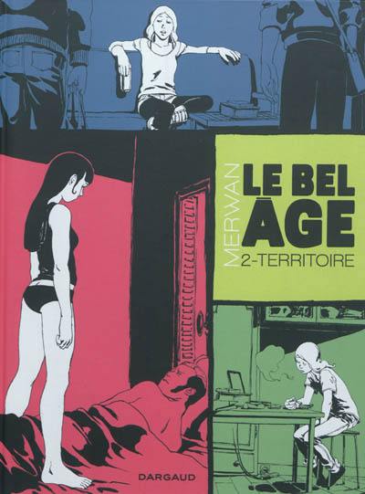Le bel âge. Vol. 2. Territoire Le bel âge. Vol. 2. Territoire