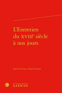 L'entretien du XVIIIe siècle à nos jours