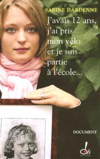 J'avais 12 ans, j'ai pris mon vélo et je suis partie à l'école...