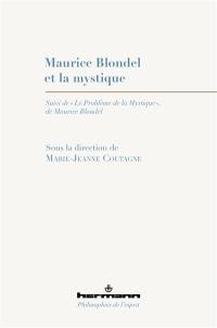 Maurice Blondel et la mystique. Le problème de la mystique