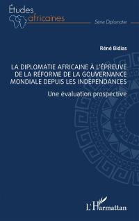 La diplomatie africaine à l'épreuve de la réforme de la gouvernance mondiale depuis les indépendances : une évaluation prospective