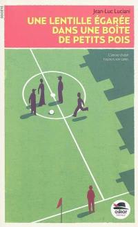 Une lentille égarée dans une boîte de petits pois Une lentille égarée dans une boîte de petits pois