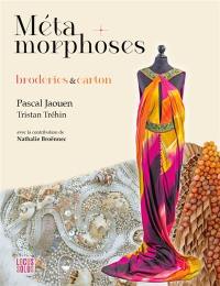 Métamorphoses : nouvelle collection. Sculptures de cartons brodées
