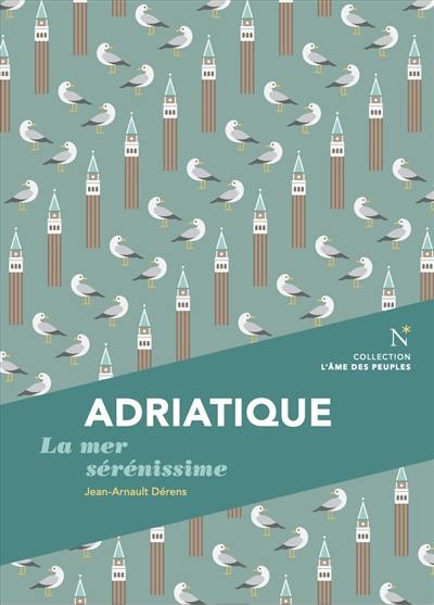 Adriatique : la mer sérénissime
