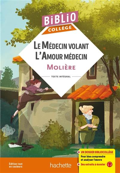 Le médecin volant. L'amour médecin : texte intégral