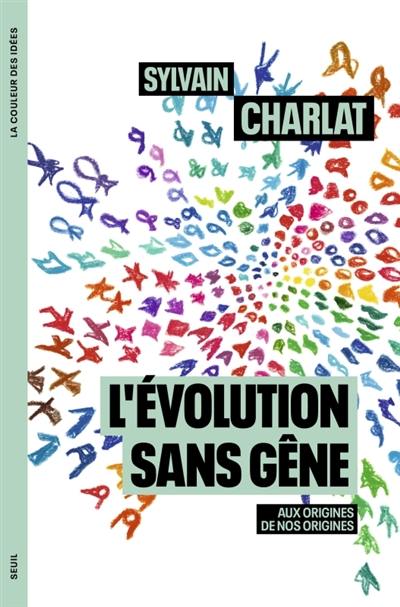 L'évolution sans gêne : aux origines de nos origines