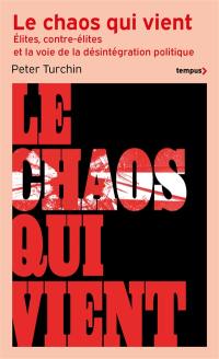Le chaos qui vient : élites, contre-élites et la voie de la désintégration politique