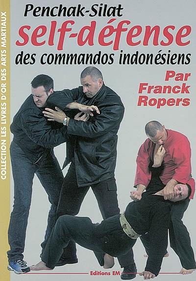 Pentchak Silat : la self-défense des commandos indonésiens Pentchak Silat : la self-défense des commandos indonésiens