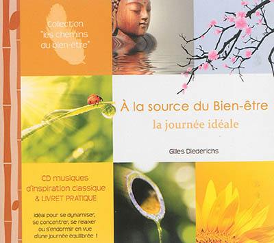 A la source du bien-être : la journée idéale A la source du bien-être : la journée idéale