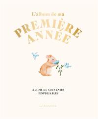 L'album de ma première année : 12 mois de souvenirs inoubliables