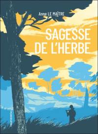 Sagesse de l'herbe : cinq leçons reçues des chemins