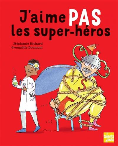 J'aime pas les super-héros J'aime pas les super-héros