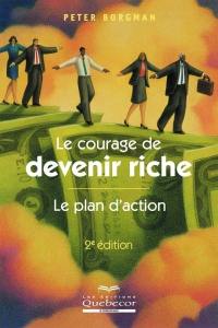 Le courage de devenir riche : le plan d'action