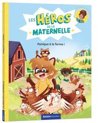 Les héros de la maternelle. Panique à la ferme