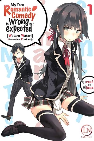 My teen romantic comedy is wrong as I expected. Vol. 1 My teen romantic comedy is wrong as I expected. Vol. 1