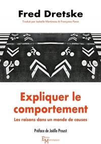Expliquer le comportement : les raisons dans un monde de causes