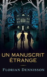 Histoires étranges. Vol. 3. Un manuscrit étrange
